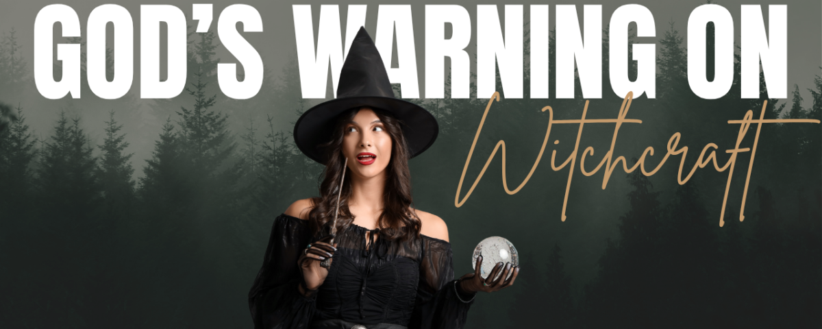Bible Verses About Witchcraft and Sorcery