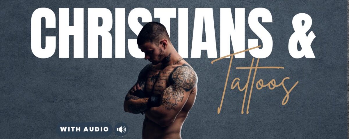 Can Christians Get Tattoos