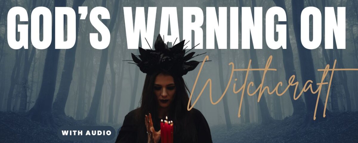 Bible Verses About Witchcraft and Sorcery