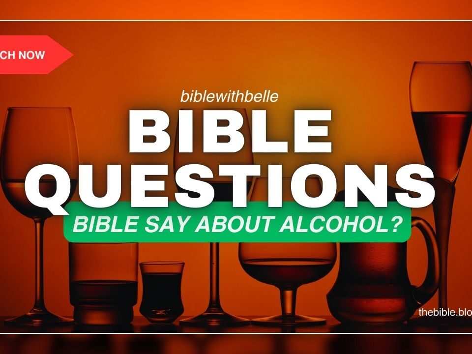 What Does The Bible Say About Alcohol