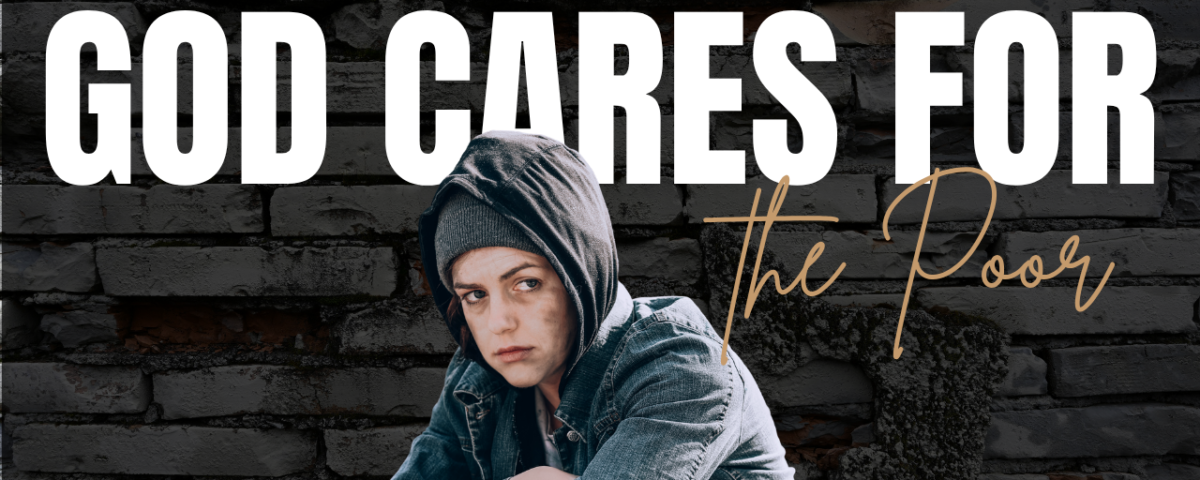 Bible Verses About Gods Care For The Poor And Homeless