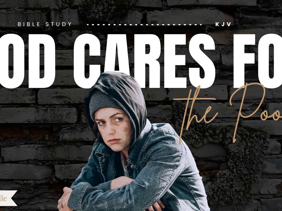 Bible Verses About Gods Care For The Poor And Homeless