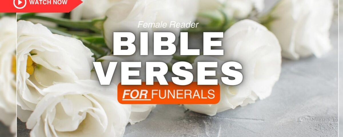 Bible Verses For Funeral - Respectful Beautiful Scripture