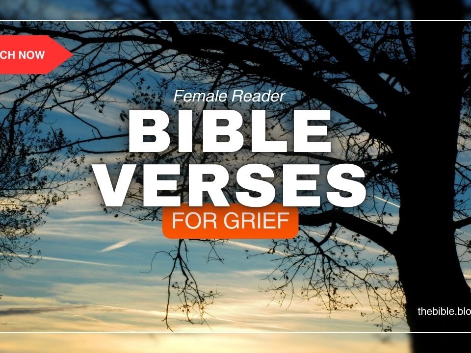 Bible Verses For Grief – Powerful Hope For The Hurting