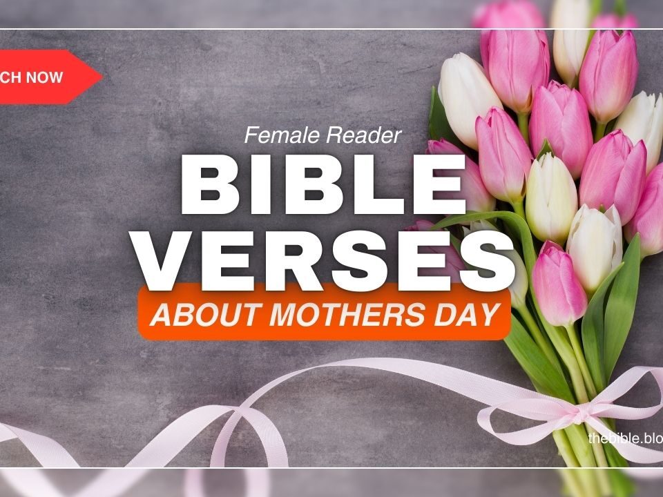 Bible Verses About Mothers Day – Beautiful Words of Love