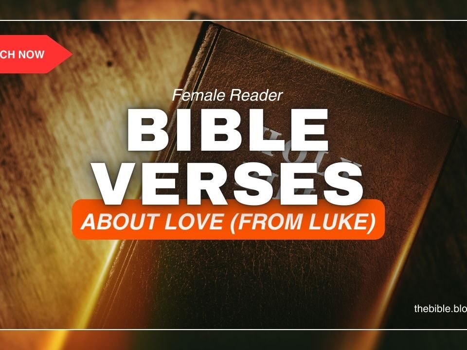 Luke Bible Verses About Love – Powerful Grace Revealed