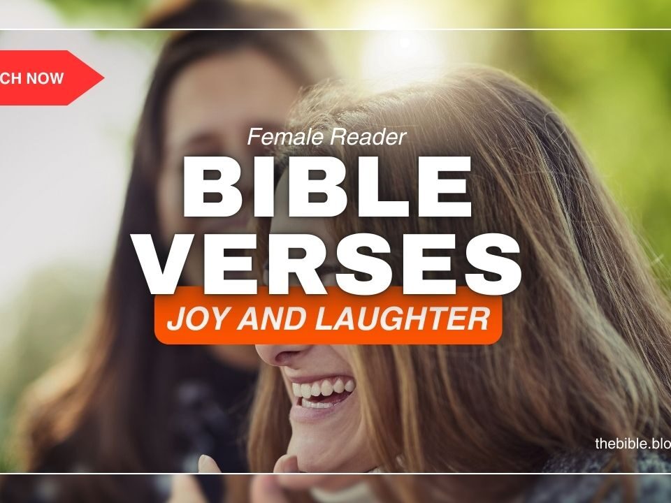 Bible Verses About Joy And Laughter – Powerful Reasons To Smile