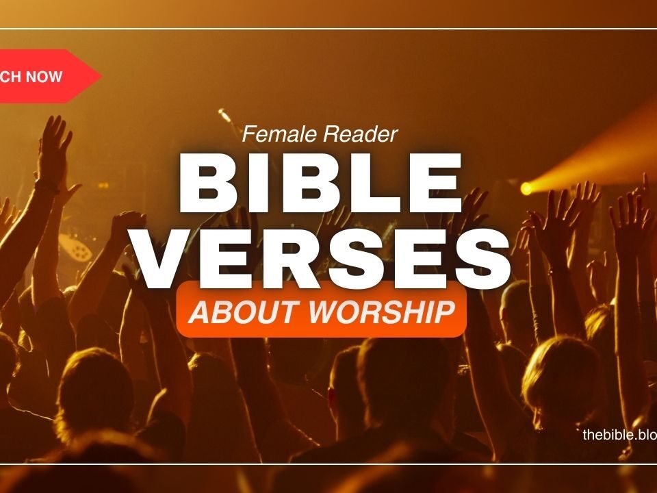 Bible Verses about Worship – Powerful Praise