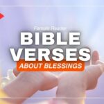 Bible Verses About Blessings – Overflow With God’s Favor