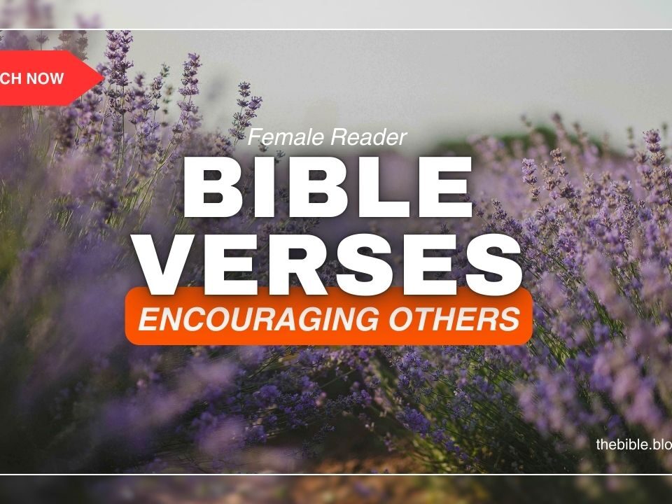 Bible Verses About Encouraging Others – Lift Spirits With Truth