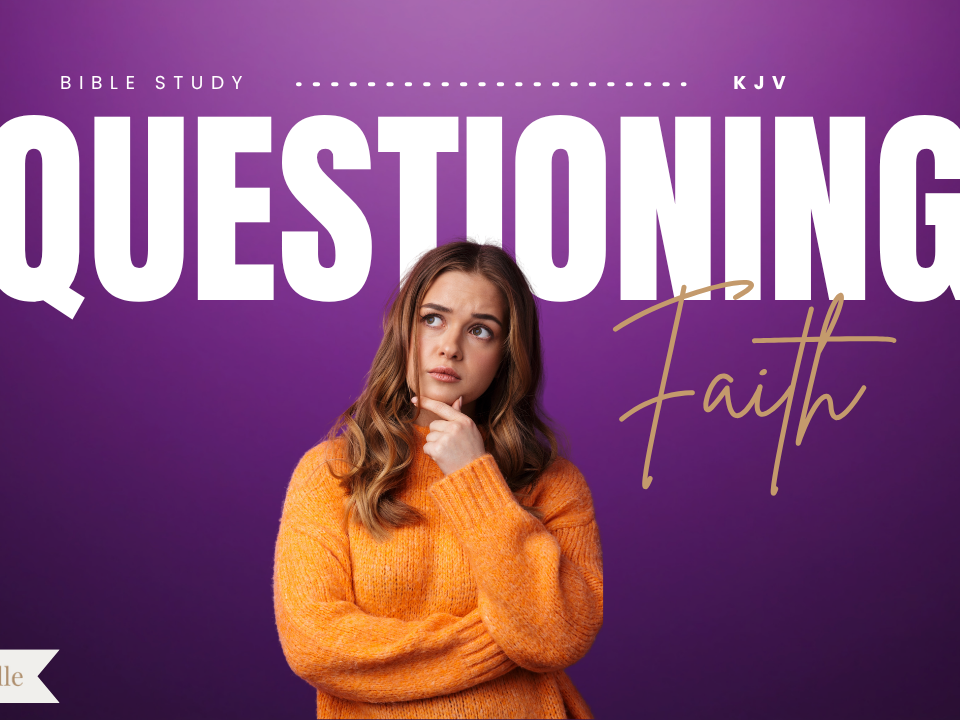 Bible Verses about Questioning Faith