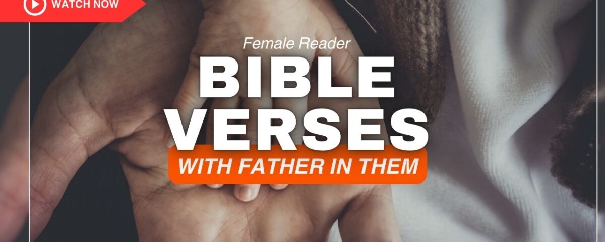 Bible Verses With Father in Them – Unlock Peace in His Presence