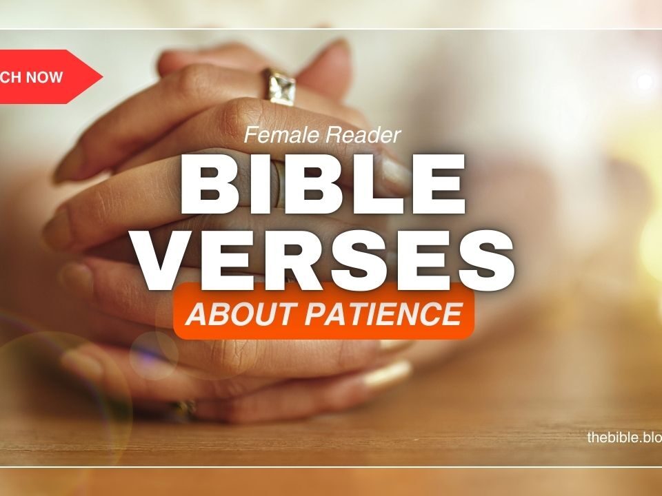 Bible Verses About Patience – Discover Strength in the Waiting