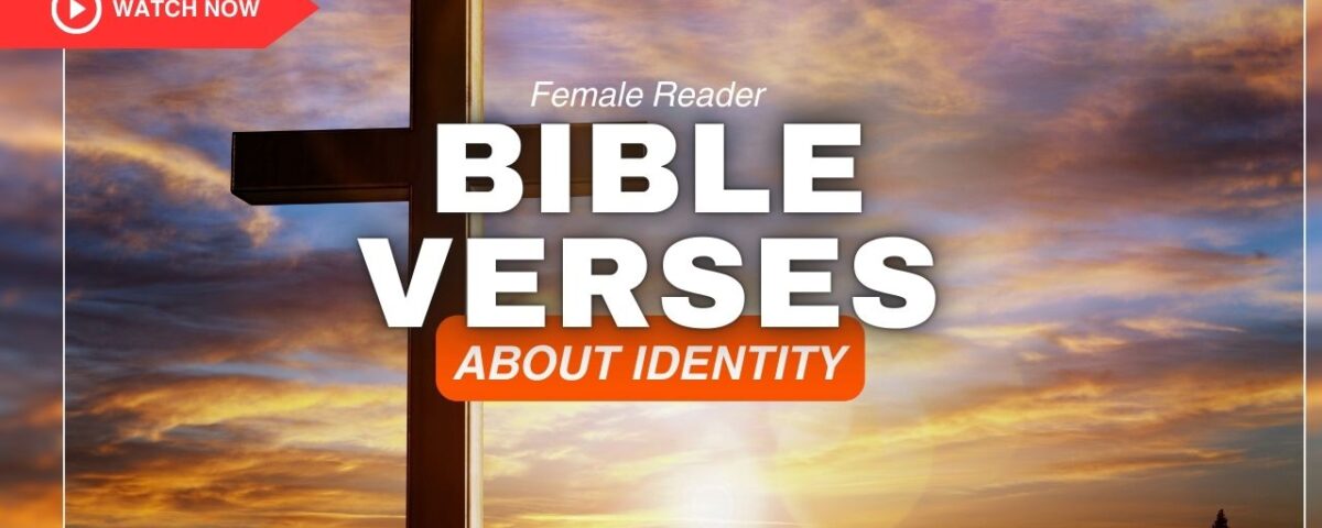 Bible Verses About Identity – Discover Who You Are in Christ