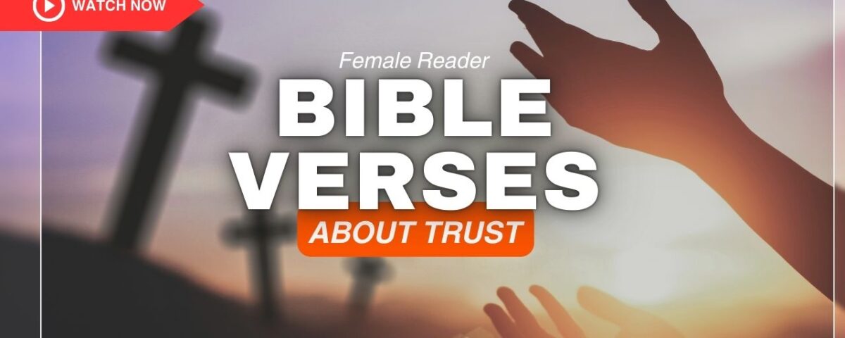 Bible Verses About Trust – Embrace Unshakable Faith Daily
