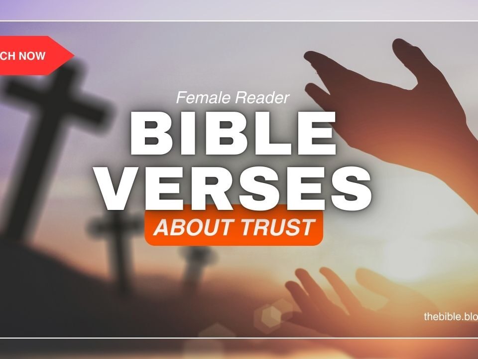 Bible Verses About Trust – Embrace Unshakable Faith Daily