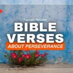 Bible Verses About Perseverance – Strength to Keep Going