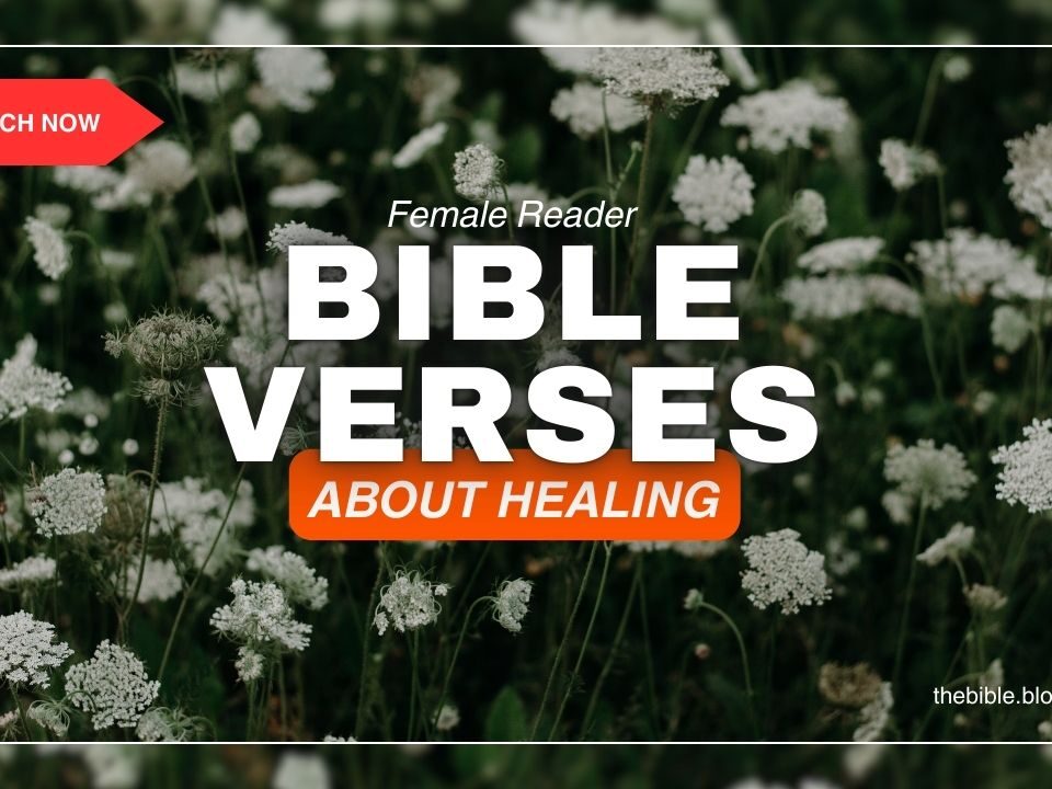 The Bible Verses About Healing – Embrace His Amazing Grace