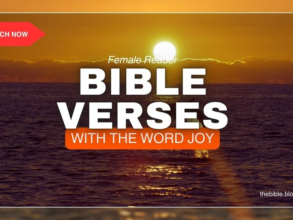 Bible Verses With The Word Joy – Embrace God’s Joyful Promises