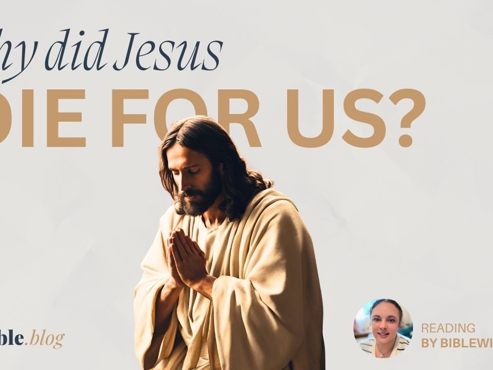 Why Did Jesus Die for Us?
