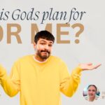 What Is God’s Plan for Me?