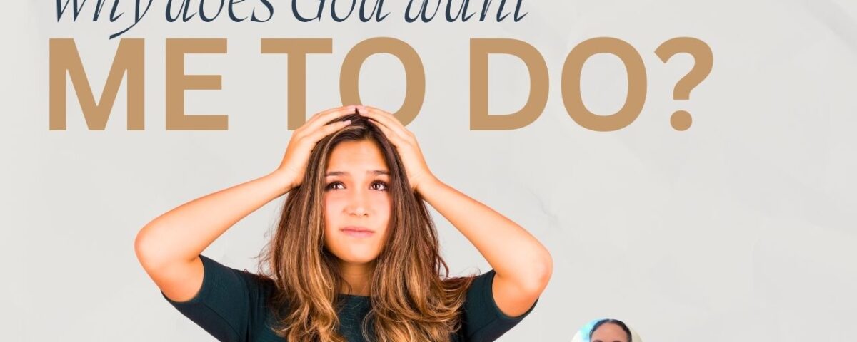 What Does God Want Me to Do?