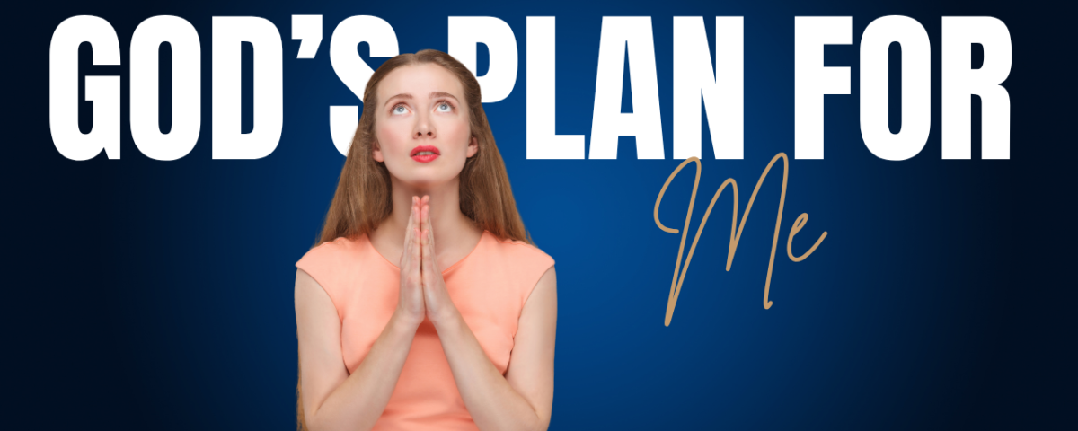 What Is God’s Plan for Me