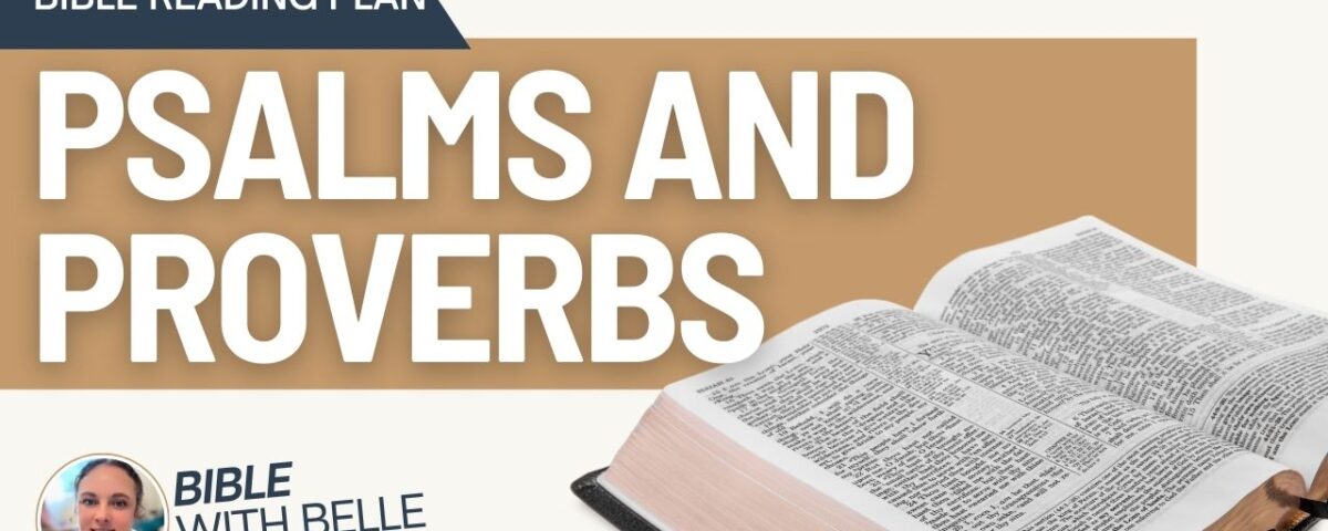 Psalms and Proverbs Daily: Bible Reading Plan