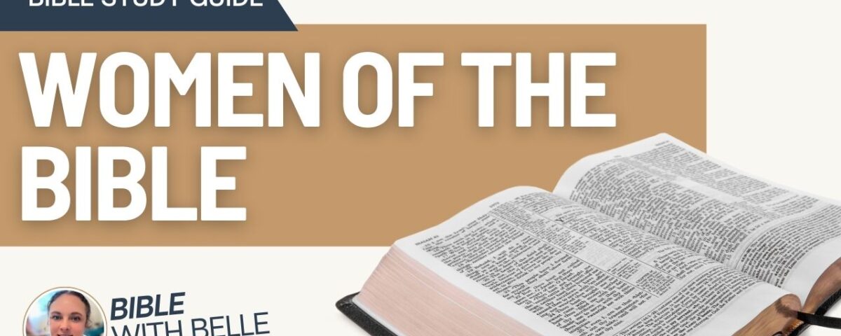 Women Of The Bible: Bible Study Guide