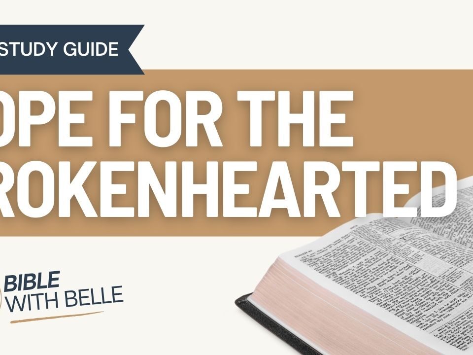 Hope For The Brokenhearted: Bible Study Guide