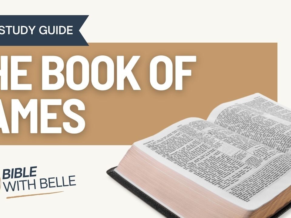 The Book Of James: Bible Study Guide