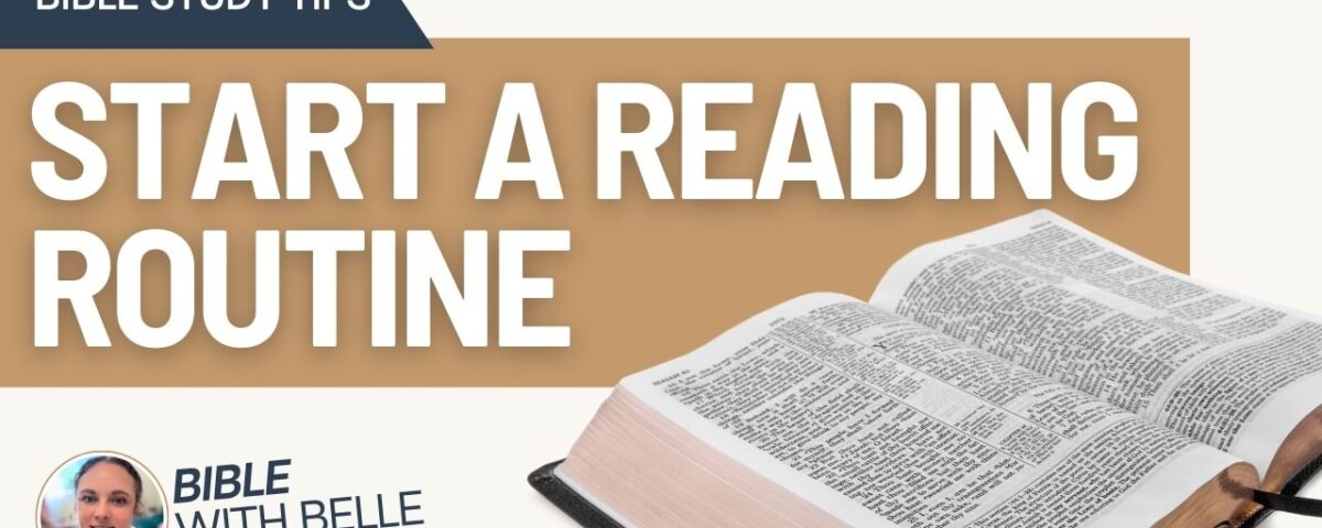 How to Start a Bible Study Routine: A Step-by-Step Guide