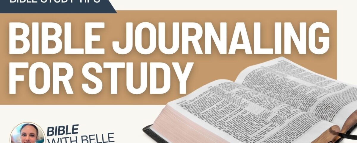 Using Bible Journaling to Enhance Your Study