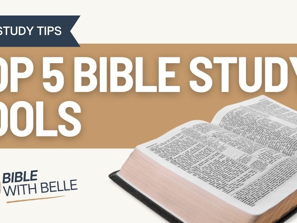 Top 5 Bible Study Tools and Resources You Need