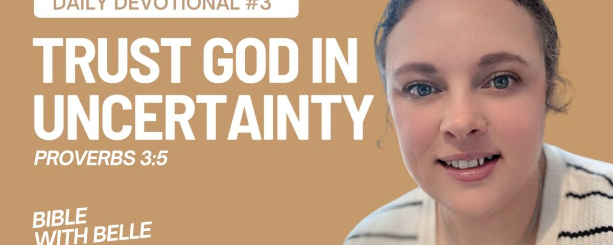 Daily Devotional: Trusting God in Uncertainty
