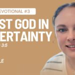 Daily Devotional: Trusting God in Uncertainty