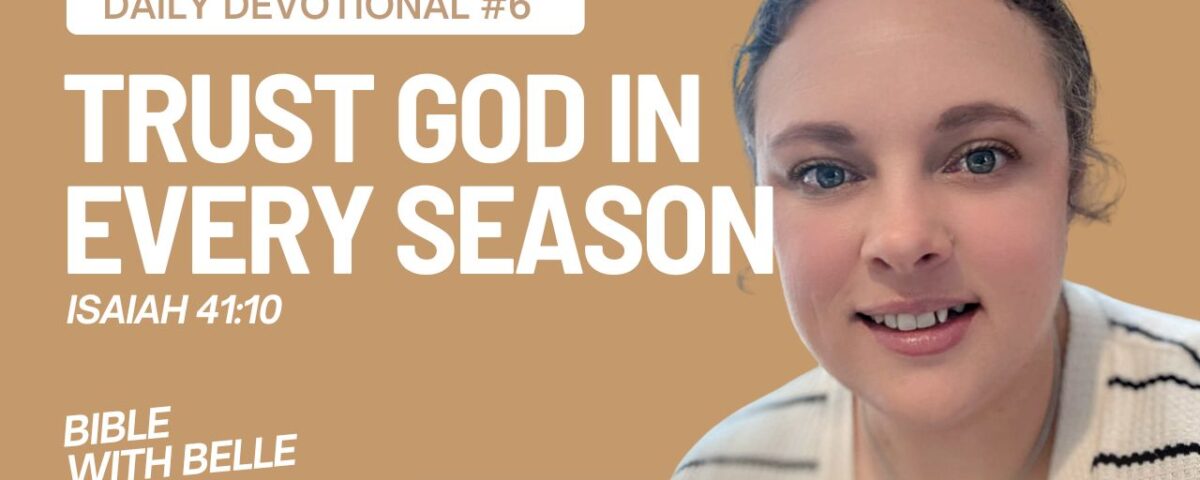 Trusting God in Every Season: Daily Devotional