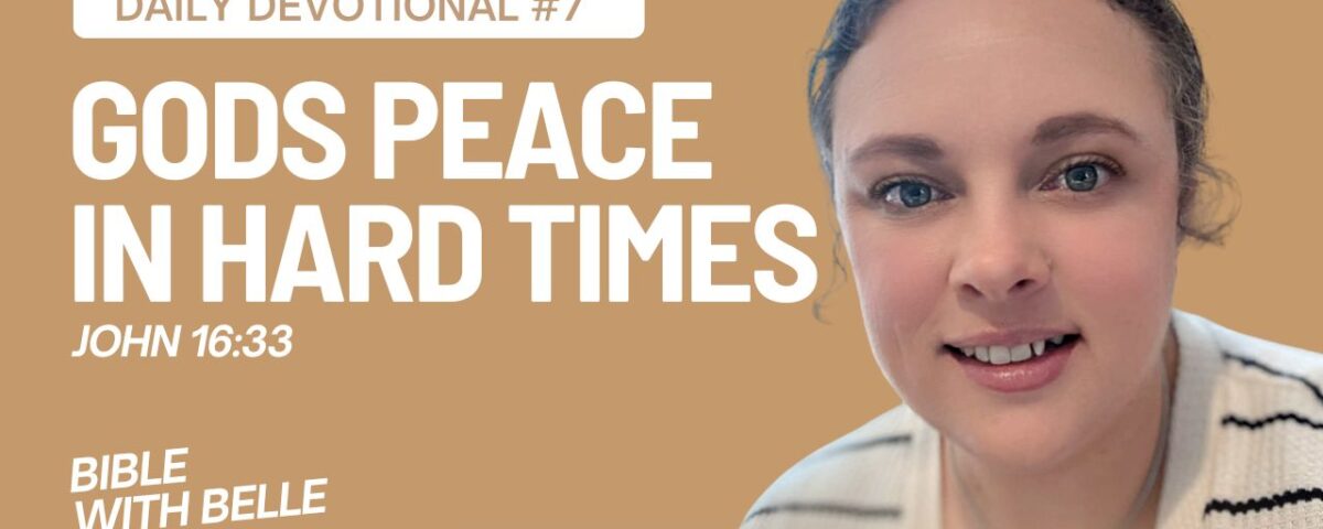 Daily Devotional: God’s Peace in Troubled Times