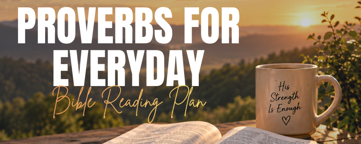Proverbs For Everyday Bible Reading Plan