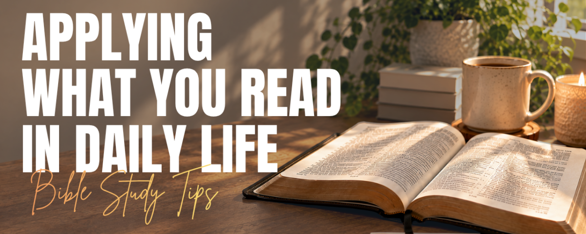 The Importance of Applying What You Read Turning Bible Study into Action