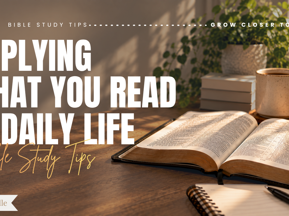 The Importance of Applying What You Read Turning Bible Study into Action