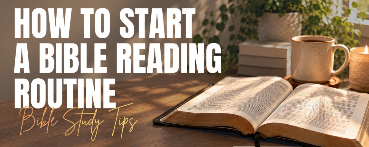 How to Start a Bible Study Routine A Step-by-Step Guide