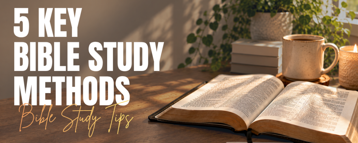 5 Key Bible Study Methods Every Christian Should Try