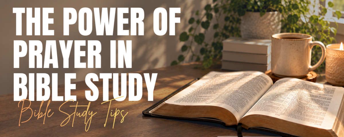 The Power of Prayer in Bible Study How to Pray Before, During, and After