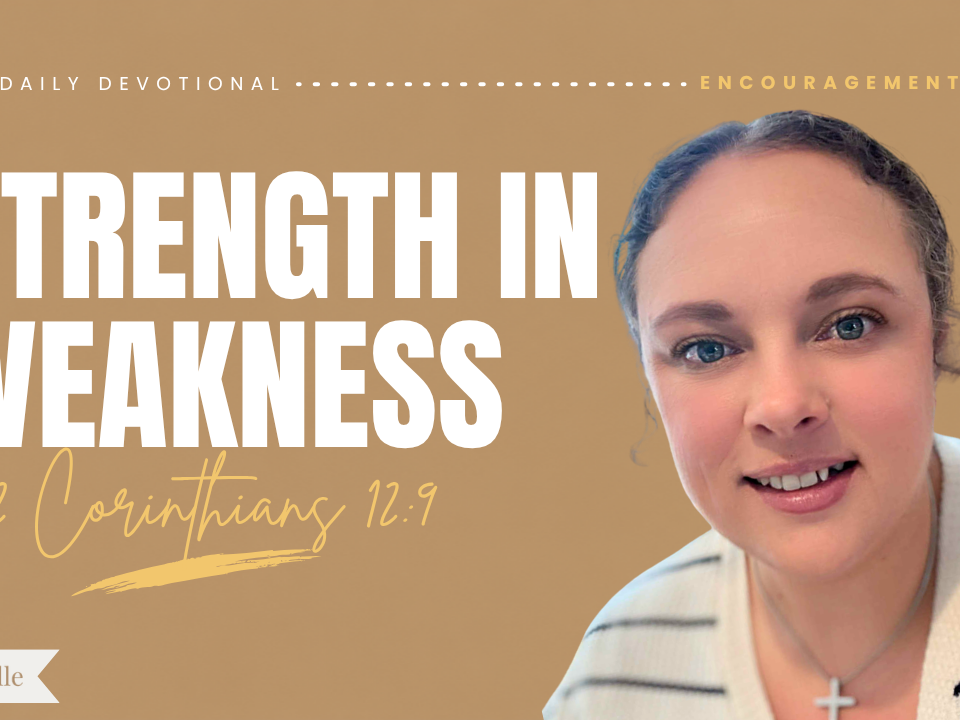 Daily Devotional Strength in Weakness