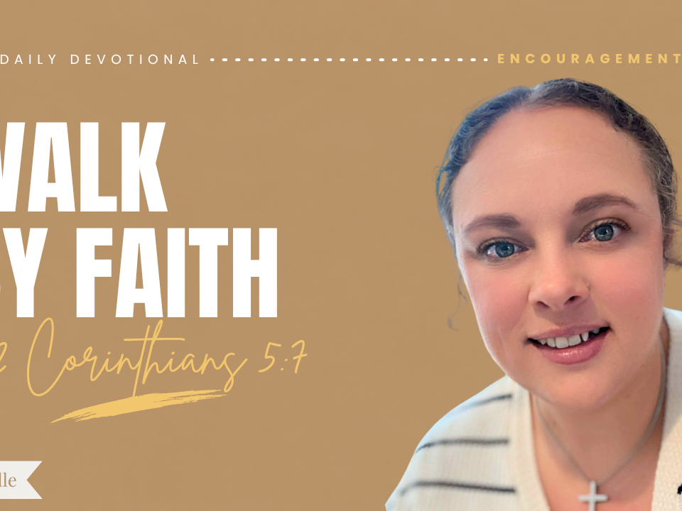 Daily Devotional Walking by Faith
