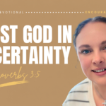 Daily Devotional Trusting God in Uncertainty