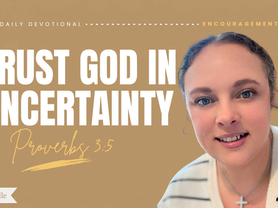 Daily Devotional Trusting God in Uncertainty