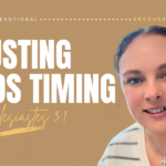 Daily Devotional Trusting God’s Timing