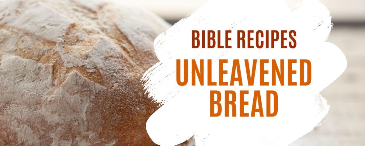 Unleavened Bread Recipe